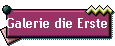 Galerie die Erste