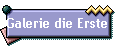 Galerie die Erste