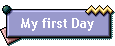 My first Day