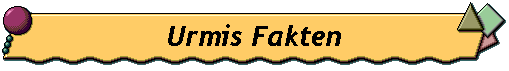 Urmis Fakten